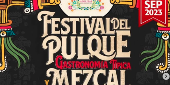 Se realizará el Festival del Pulque, Gastronomía típica y Mezcal 2023 en CDMX