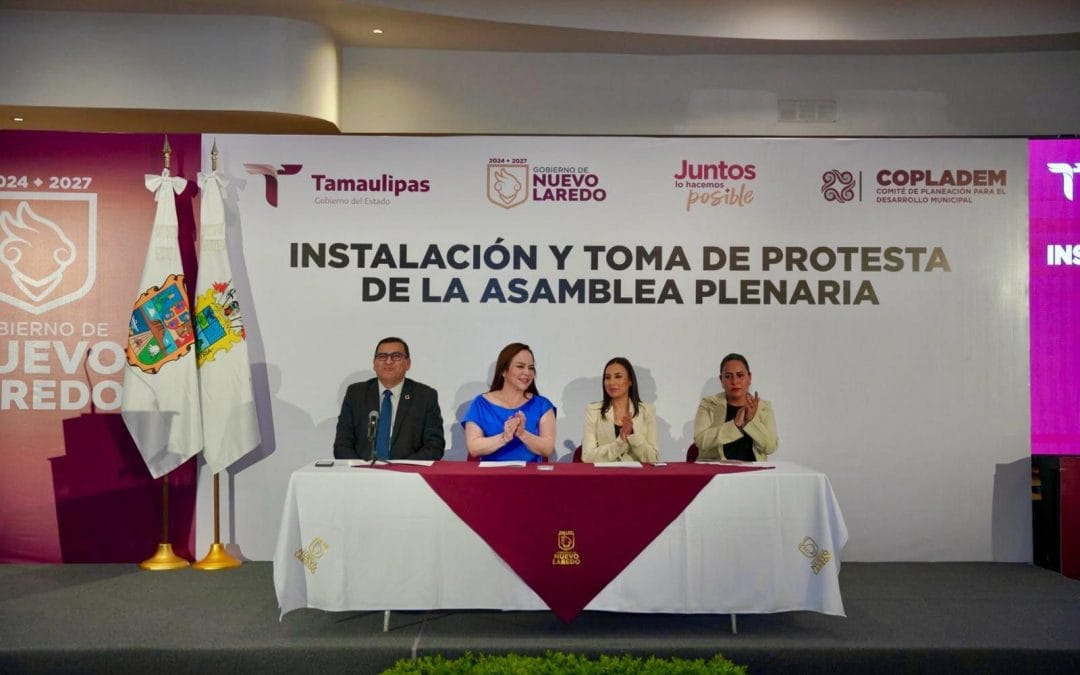 Instala Carmen Lilia Canturosas la Asamblea Plenaria del COPLADEM en Nuevo Laredo
