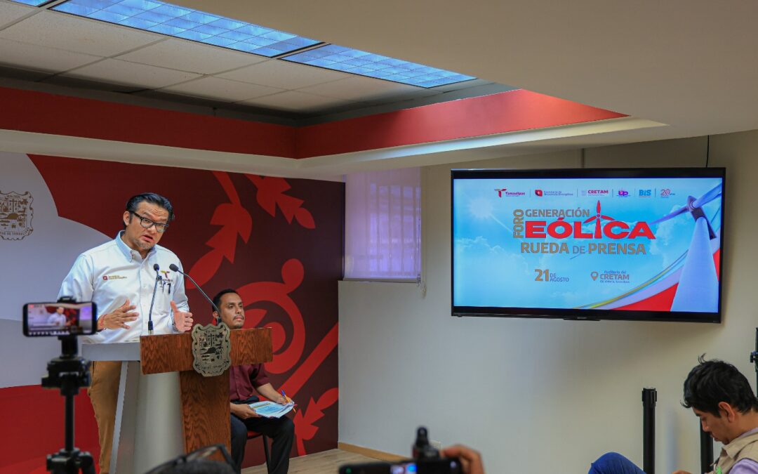 Recibirá Tamaulipas “Foro Generación Eólica” para contribuir en la actualización del sistema energético del país