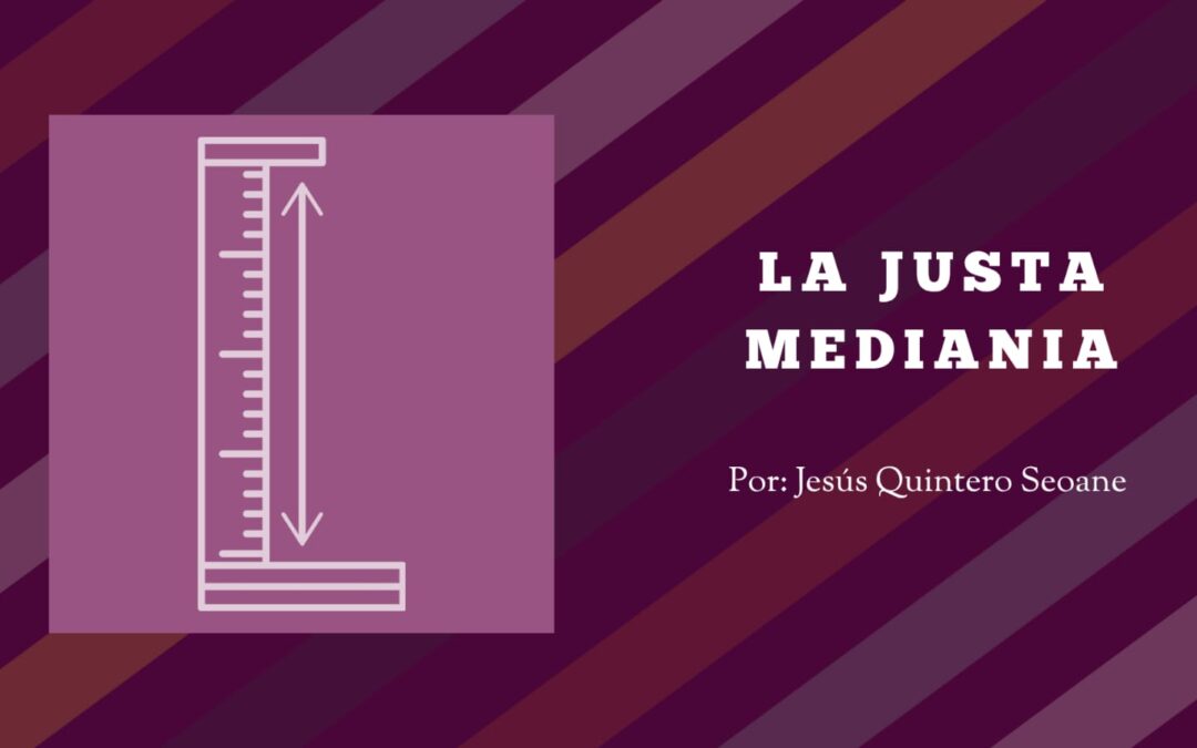 La “justa medianía”: ¿principio de sobriedad o límite al desarrollo humano?