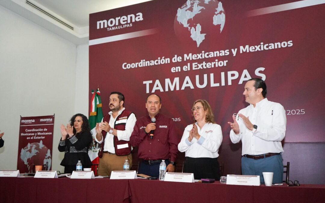 Instala Morena Tamaulipas Coordinación de Mexicanas y Mexicanos en el Exterior