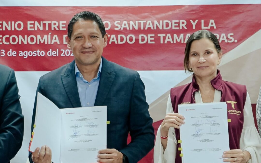 Convenio Economía – Santander México otorga créditos por 92 mdp a MiPyMEs tamaulipecas