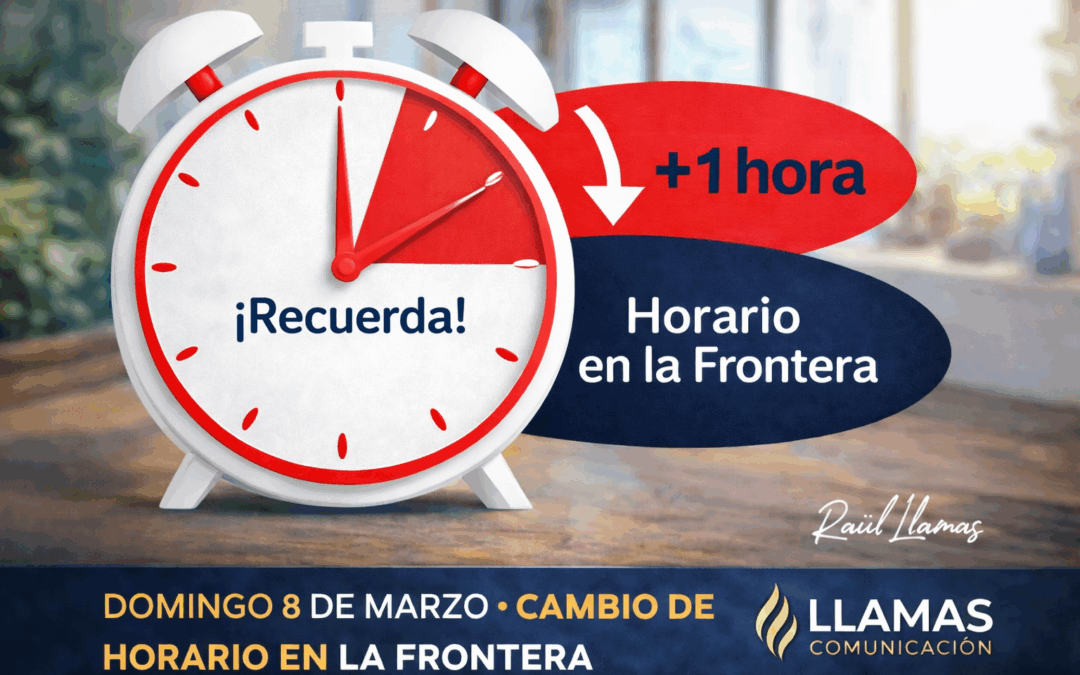 Adelantan Relojes en la Frontera Este Domingo
