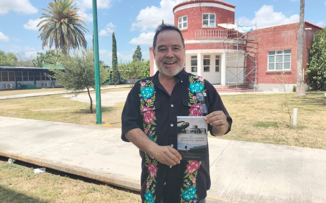 Rescata Raúl Llamas la memoria aérea de Nuevo Laredo