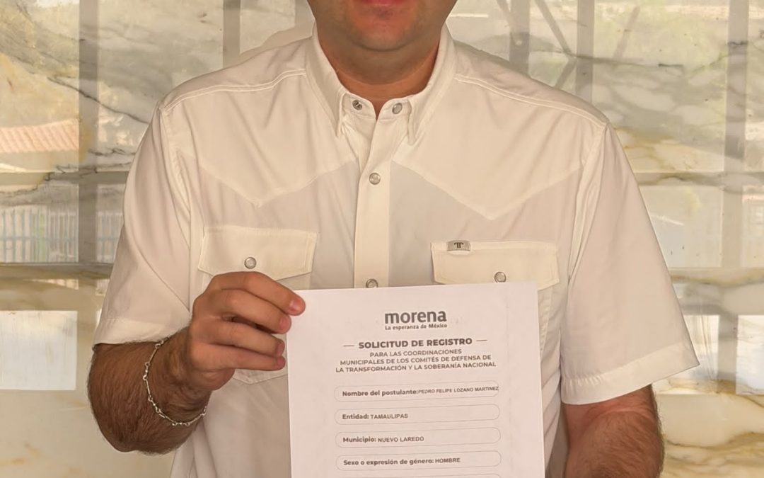 Formaliza Pedro Lozano Registro en Morena; Busca Confianza Ciudadana